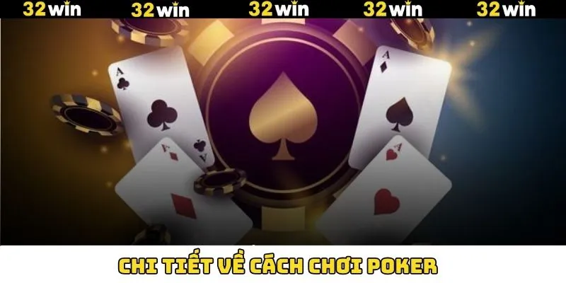 Mẹo Chơi Baccarat - Bật Mí Mẹo Cá Cược, Săn Tiền Tỷ 32Win 8 Thông tin tổng quan về cách tham gia game poker