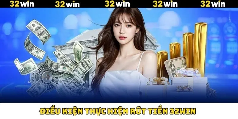 Rút Tiền 32Win Nhanh Chóng Và Hiệu Quả Chỉ Với 30S 4 Các quy định khi thực hiện lệnh chuyển vốn