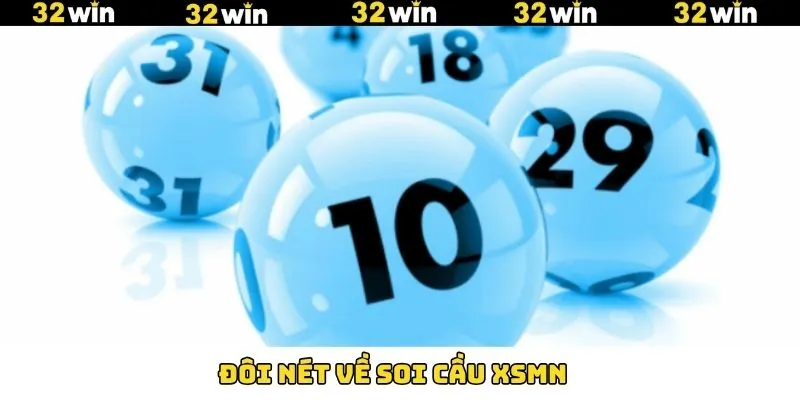 Kinh Nghiệm Đánh XSMN 32Win – Bí Quyết Tăng Cơ Hội Trúng Lớn 7 Đôi chút về soi cầu XSMN tại 32Win