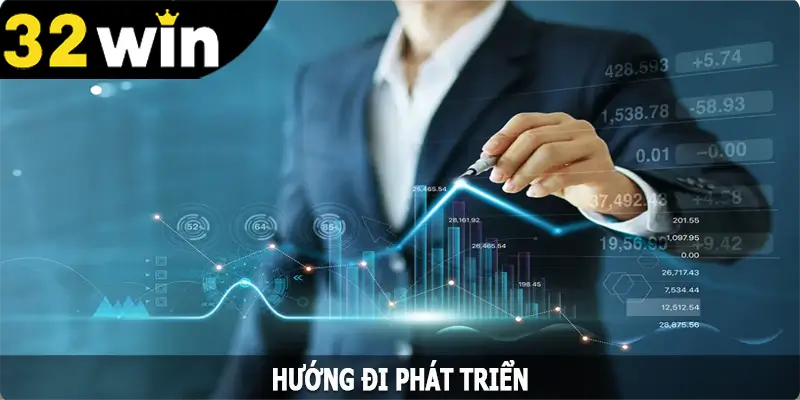 Hướng đi phát triển cùng những giá trị cốt lõi của thương hiệu 32win
