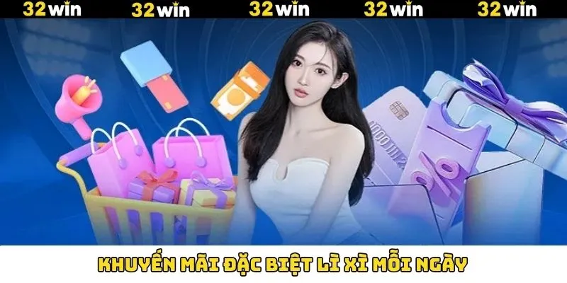 Khuyến Mãi Casino - Nhận Thưởng Không Giới Hạn Tại 32Win 10 Ưu đãi đặc biệt với cơn mưa lì xì mỗi ngày