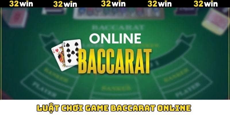 Baccarat Là Gì? Siêu Phẩm Giải Trí Được Yêu Thích Tại 32Win 6 Tổng quan về trò chơi Baccarat tại 32Win