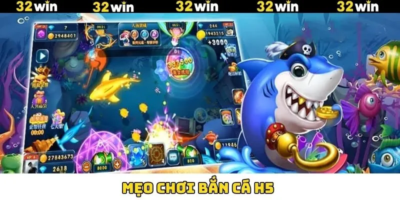 Mẹo Chơi Bắn Cá H5 - Bí Quyết Tham Gia Ván Đấu Thắng Lớn