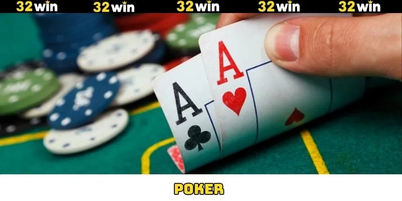 Poker - Game Bài Đổi Thưởng Đình Đám Nhất Tại 32Win