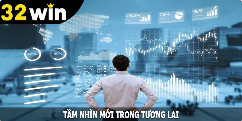 Tầm nhìn mới trong tương lai của nhà cái 32win