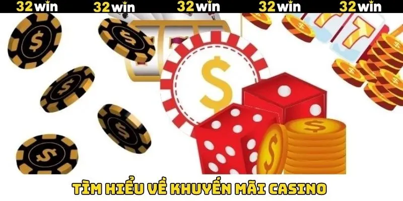 Khuyến Mãi Thể Thao - Tổng Hợp Ưu Đãi Chỉ Có Tại 32Win 9 Giới thiệu chung về khuyến mãi casino tại 32Win
