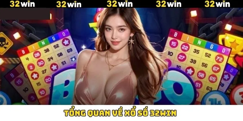 Những điểm nổi bật về xổ số 32Win