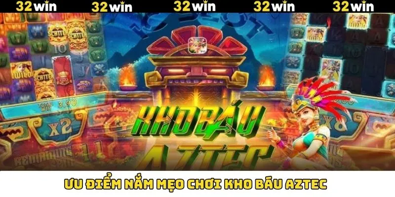 Cách Chơi Kho Báu AZTEC - Rinh Thưởng Cực Đậm Từ 32Win 6 Tầm quan trọng của mẹo chơi khi tham gia nổ hũ Aztec