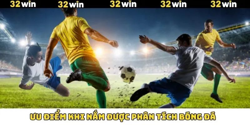 Bóng Đá - Trải Nghiệm Cá Cược Bộ Môn Thể Thao Vua Tại 32Win 8 Lợi ích khi theo dõi chuyên mục phân tích tại 32Win